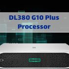 پردازنده ها در سرور DL380 G10 Plus